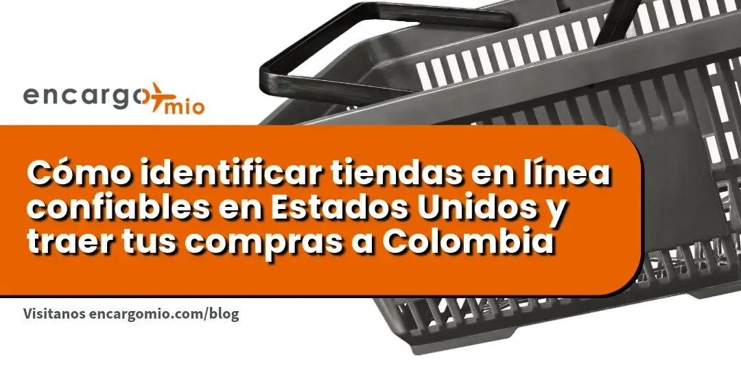 casillero virtual en EE.UU, comprar en Estados Unidos desde Colombia, tiendas en línea confiables en USA, traer de Estados Unidos a Colombia