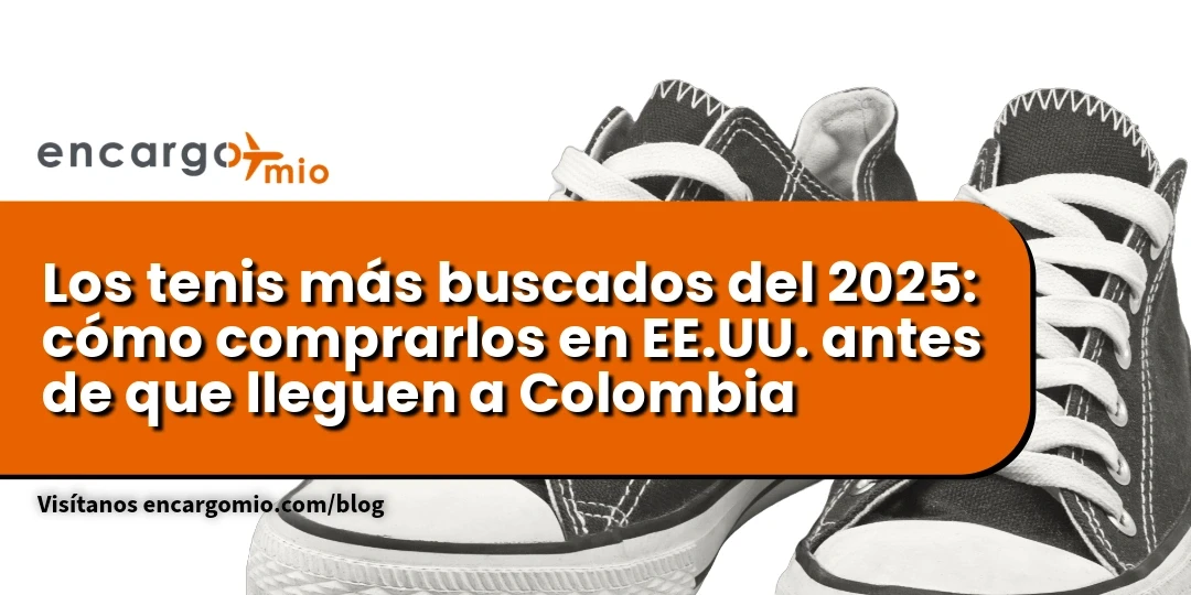 tenis 2025, Nike, Adidas, New Balance, comprar tenis en EE.UU., Encargomio, casillero virtual, traer tenis a Colombia